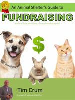 An Animal Shelter's Guide to Fundraising 0692255214 Book Cover