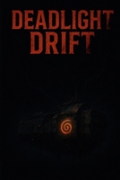 Deadlight Drift B0F9TG5CPP Book Cover