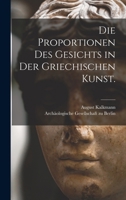 Die Proportionen des Gesichts in der griechischen Kunst. 101781600X Book Cover