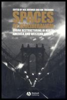Spaces of Neoliberalism: Urban Restructuring in North America and Western Europe (Antipode Book) 1405101059 Book Cover