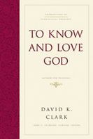 To Know and Love God: Method for Theology 1581344848 Book Cover