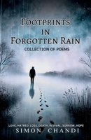 Footprints In Forgotten Rain: Collection Of Poems B0DZ71TMD9 Book Cover