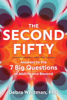 The Second Fifty: Answers to the 7 Big Questions of Midlife and Beyond 1324123362 Book Cover