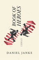 Book of Heroes: Stories 1771618884 Book Cover