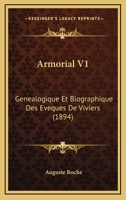 Armorial V1: Genealogique Et Biographique Des Eveques De Viviers (1894) 1168120594 Book Cover