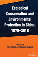 Ecological Conservation and Environmental Protection in China, 1978-2018 163667853X Book Cover