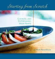 Starting from Scratch: Cooking and Entertaining Made Simple 0871976439 Book Cover