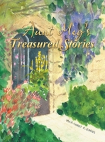 Aunt Meg's Treasured Stories 1489741755 Book Cover