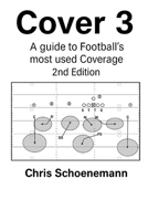 Cover 3: A guide to Football most used Coverage 2nd Edition B0GL1G5TNH Book Cover