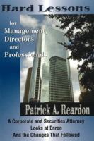 Hard Lessons for Management, Directors, and Professionals: A Corporate and Securities Attorney Looks at Enron and the Changes That Followed 1930566379 Book Cover