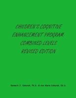 Children's Cognitive Enhancement Program: Combined Levels Revised Edition 0989116441 Book Cover