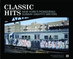 Classic Hits: New York's Pioneering Subway Graffiti Writers 9185639508 Book Cover