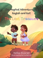 The Magical Adventures of Kaylah and Kai: The Lost Treasure 1739456912 Book Cover