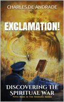 EXCLAMATION!: Discovering the Spiritual War 1950308006 Book Cover