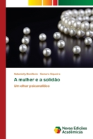 A mulher e a solidão: Um olhar psicanalítico 620346726X Book Cover