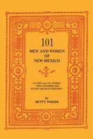 101 men and women of New Mexico: 101 men and 101 women who contributed to New Mexico's history 091327058X Book Cover