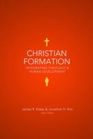 Christian Formation: Integrating Theology and Human Development 0805448381 Book Cover