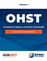 Occupational Health & Safety Technologist (Ohst) Exam Study Workbook Vol 1: Revised 1284323021 Book Cover