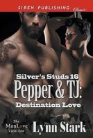 Pepper & TJ: Destination Love [Silver's Studs 16] (Siren Publishing Classic ManLove) 1642438448 Book Cover