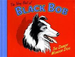 Black Bob: The Dandy Wonder Dog 1849340285 Book Cover