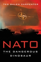 NATO: Dangerous Dinosaur 1948647613 Book Cover