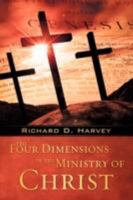 The Four Dimensions of the Ministry of Christ 1606474367 Book Cover