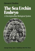 The Sea Urchin Embryo: A Developmental Biological System 3642704336 Book Cover