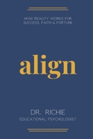 align: How Reality Works for Success, Faith & Fortune 1069223778 Book Cover