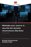 Méthodes pour assurer la sécurité des données volumineuses (Big Data) (French Edition) 6208128943 Book Cover