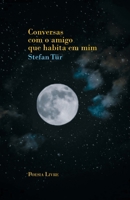 Conversas com o amigo que habita em mim: Poesia livre B0991CL21S Book Cover