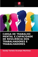 CARGA DE TRABALHO MENTAL E CAPACIDADE DE RESILIÊNCIA DOS TRABALHADORES E TRABALHADORES 6203686824 Book Cover