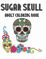 Sugar Skull Koloring Book For Adults: Easy Designs for Stress Relief and Adult Relaxation: Day of the Dead B093KGHYDK Book Cover