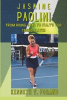 Jasmine Paolini: From Rising Star to Italy's Top Tennis Player (Excellent game changers in sport) B0CWLNZ95L Book Cover