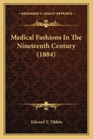 Medical Fashions In The Nineteenth Century 1120001692 Book Cover