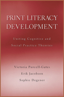 Print Literacy Development: Uniting Cognitive and Social Practice Theories 0674022548 Book Cover