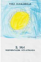 Il Sole: Un'interpretazione mito-astrologica 152364124X Book Cover