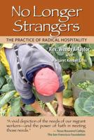 No Longer Strangers: The Practice of Radical Hospitality 1460991591 Book Cover