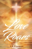 Love Roars 1096587858 Book Cover