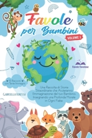 Favole per Bambini: Una Raccolta di Storie Straordinarie che Aiuteranno l'Immaginazione del tuo Bambino, Insegnando una Profonda Morale in Ogni Fiaba | 15 Racconti con Tante Immagini B095L9LNR3 Book Cover
