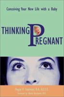 Thinking Pregnant: Conceiving Your New Life With a Baby 1572242302 Book Cover