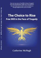The Choice to Rise: Free Will in the Face of Tragedy B0FBRXDVVN Book Cover