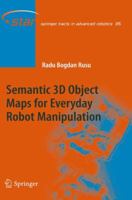 Semantic 3D Object Maps for Everyday Robot Manipulation 3642354785 Book Cover