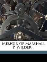 Memoir of Marshall P. Wilder .. 1175610402 Book Cover