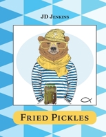 Fried Pickles B0CBQQ696H Book Cover