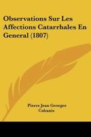 Observations Sur Les Affections Catarrhales En General (1807) 1167464400 Book Cover