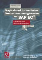 Kapitalmarktorientiertes Konzernrechnungswesen mit SAP EC®: Umsetzung eines effizienten eReportings 332286586X Book Cover