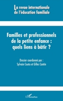 Familles et professionnels de la petite enfance quels liens à bâtir ? (Revue Internationale de l'Éducation Familiale) (French Edition) 2343143633 Book Cover