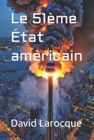 Le 51ème État américain (French Edition) B0DTYFCBGX Book Cover