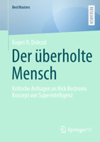 Der überholte Mensch: Kritische Anfragen an Nick Bostroms Konzept von Superintelligenz (BestMasters) (German Edition) 3658463910 Book Cover