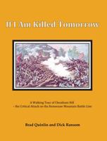 If I Am Killed Tomorrow : A Walking Tour of Cheatham Hill - the Critical Attack on the Kennesaw Mountain Battle Line 1631838512 Book Cover